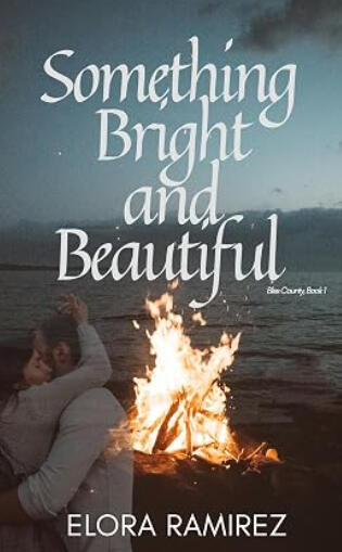 Something Bright and Beautiful by Elora Ramirez