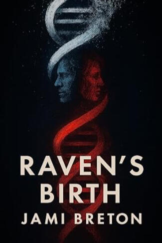 Raven's Birth by Jami Breton Raven's Birth by Jami Breton